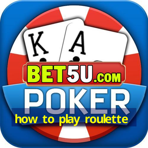 how to play roulette